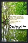 Cover: Rip Van Winkle. from the Sketch Book of Washington Irving - Trieste Publishing