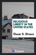 Cover: Religious Liberty in the United States - Trieste Publishing