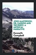 Cover: John Masterson; Or, Passion and the Priest; A Metrical Narrative - Trieste Publishing