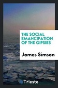Cover: The Social Emancipation of the Gipsies - Trieste Publishing