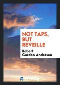 Enlarge image Cover: Not Taps, But Reveille - Trieste Publishing