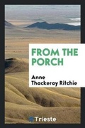 Cover: From the Porch - Trieste Publishing