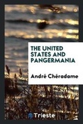 Cover: The United States and Pangermania - Trieste Publishing