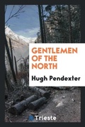 Cover: Gentlemen of the North - Trieste Publishing