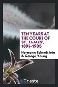 Cover: Ten Years at the Court of St. James', 1895-1905 - Trieste Publishing