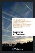 Cover: The Causes and Curative Treatment of Sterility, with a Preliminary Statement of the Physiology of Generation - Trieste Publishing