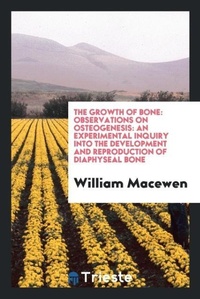 Enlarge image Cover: The Growth of Bone - Trieste Publishing