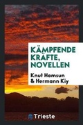 Cover: K?mpfende Kr?fte, Novellen - Trieste Publishing
