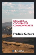 Bild: Denmark; A Cooperative Commonwealth - Trieste Publishing