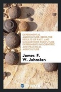 Cover: Experimental Agriculture; Being the Results of Past, and Suggestions for Future Experiments in Scientific and Practical Agriculture - Trieste Publishing