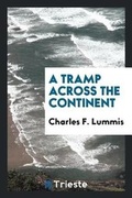 Cover: A Tramp Across the Continent - Trieste Publishing