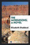 Cover: The Morgesons; A Novel - Trieste Publishing