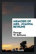 Cover: Memoirs of Mrs. Joanna Bethune - Trieste Publishing