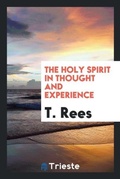 Cover: The Holy Spirit in Thought and Experience - Trieste Publishing