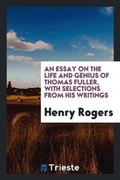 Cover: An Essay on the Life and Genius of Thomas Fuller - Trieste Publishing