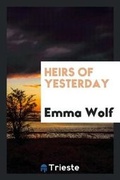 Cover: Heirs of Yesterday - Trieste Publishing