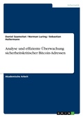 Cover: Analyse und effiziente UEberwachung sicherheitskritischer Bitcoin-Adressen - GRIN Verlag