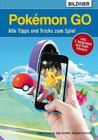 Abbildung von: Pokémon GO - Alle Tipps und Tricks zum Spiel! - Bildner Verlag