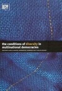 Enlarge image Cover: The Conditions of Diversity in Multinational Democracies - The Institute for Research on Public Policy
