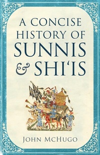 Abbildung von: A Concise History of Sunnis and Shi`is - Saqi Books