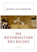 Cover: Die Reformation des Bildes - C.H.BECK