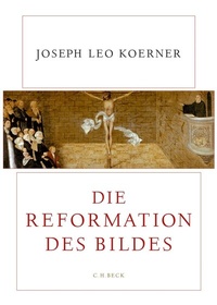 Abbildung von: Die Reformation des Bildes - C.H.BECK