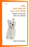 Cover: Hilfe, jetzt habe ich auch noch Erfolg - neobooks
