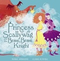 Cover: Princess Scallywag and the Brave, Brave Knight - HarperCollins