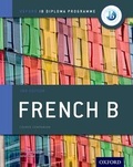 Cover: Oxford IB Diploma Programme: IB French B Print and Enhanced Online Course Book Pack - Oxford University Press