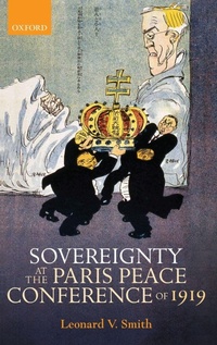 Enlarge image Cover: Sovereignty at the Paris Peace Conference of 1919 - Oxford University Press