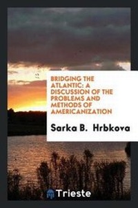 Enlarge image Cover: Bridging the Atlantic - Trieste Publishing