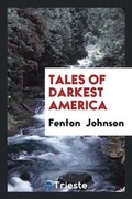 Cover: Tales of Darkest America - Trieste Publishing