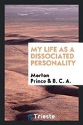 Cover: My Life as a Dissociated Personality - Trieste Publishing