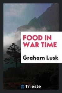 Enlarge image Cover: Food in War Time - Trieste Publishing