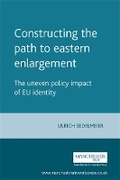 Cover: Constructing the Path to Eastern Enlargement - Manchester University Press