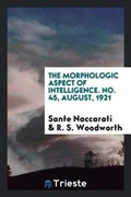 Cover: The Morphologic Aspect of Intelligence. No. 45, August, 1921 - Trieste Publishing