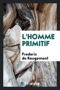 Enlarge image Cover: L'Homme Primitif - Trieste Publishing
