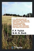 Cover: U. S. Department of Agriculture, Bureu of Chemistry- Bulletin No. 135. Commercial Turpentines - Trieste Publishing