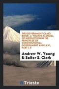 Cover: The Government Class Book - Trieste Publishing