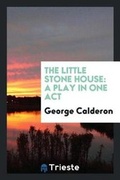 Cover: The Little Stone House - Trieste Publishing
