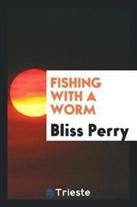 Enlarge image Cover: Fishing with a Worm - Trieste Publishing