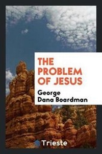 Enlarge image Cover: The Problem of Jesus - Trieste Publishing