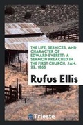 Cover: The Life, Services, and Character of Edward Everett - Trieste Publishing