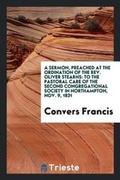 Cover: A Sermon, Preached at the Ordination of the Rev. Oliver Stearns - Trieste Publishing