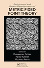 Cover: Background and Recent Developments of Metric Fixed Point Theory - CRC Press