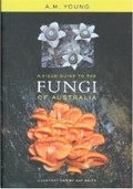 Cover: A Field Guide to the Fungi of Australia - UNSW Press