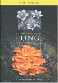 Enlarge image Cover: A Field Guide to the Fungi of Australia - UNSW Press