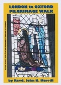 Cover: London to Oxford Pilgrimage Walk St. Frideswides Way - The John Merrill Foundation