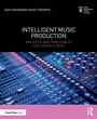 Cover: Intelligent Music Production - CRC Press