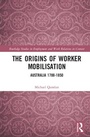 Cover: The Origins of Worker Mobilisation - Routledge
